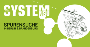Das System NSU - Spurensuche in Berlin & Brandenburg